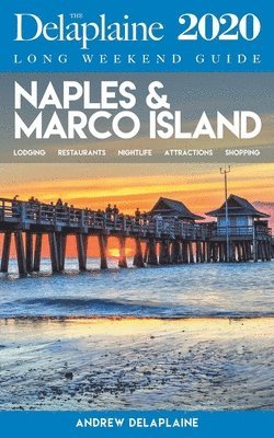 bokomslag Naples & Marco Island - The Delaplaine 2020 Long Weekend Guide