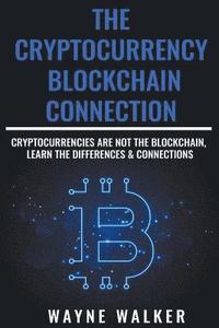bokomslag The Cryptocurrency - Blockchain Connection