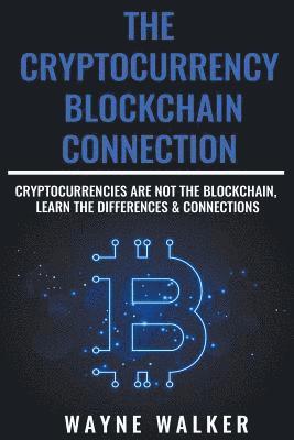 The Cryptocurrency - Blockchain Connection 1
