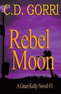 bokomslag Rebel Moon: A Grazi Kelly Novel 3