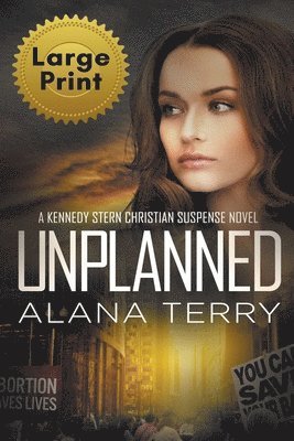 Unplanned (Large Print)
