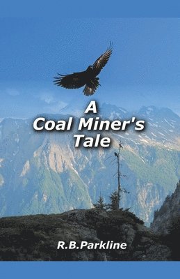 bokomslag A Coal Miners Tale