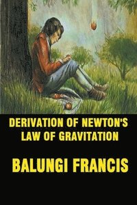 bokomslag Derivation of Newton's Law of Gravitation