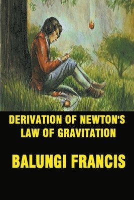 Derivation of Newton's Law of Gravitation