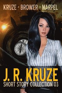 bokomslag J. R. Kruze Short Story Collection 03