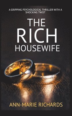 The Rich Housewife (A Gripping Psychological Thriller with a Shocking Twist) 1