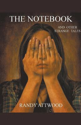 Randy Attwood - Notebook and Other Strange Tales, Häftad