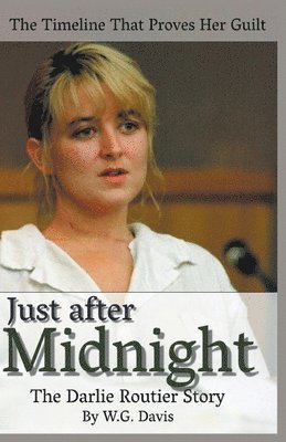 W G Davis, W. G. Davis, W.G. Davis - Just After Midnight The Darlie Routier Story, Häftad