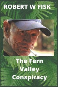 bokomslag The Fern Valley Conspiracy