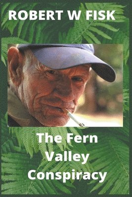 The Fern Valley Conspiracy 1