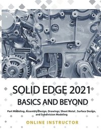 bokomslag Solid Edge 2021 Basics and Beyond
