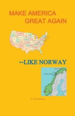 Make America Great--Like Norway 1