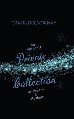 bokomslag Author's Private Collection of Poetry & Musings