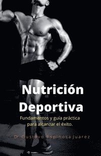 bokomslag Nutricin Deportiva Fundamentos y gua prctica para alcanzar el xito