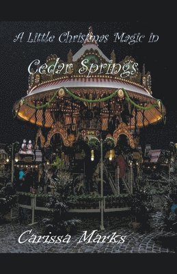 Little Christmas Magic in Cedar Springs