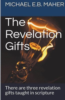 Michael E B Maher - Revelation Gifts, Häftad