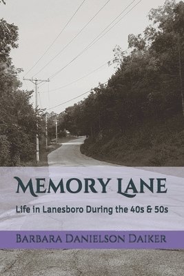 Memory Lane: Life in Lanesboro During the 40s & 50s 1