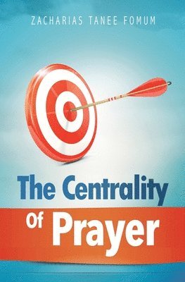 bokomslag The Centrality of Prayer
