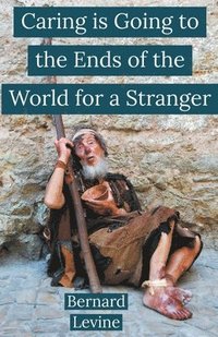 bokomslag Caring is Going to the Ends of the World for a Stranger