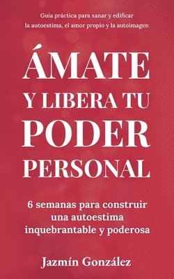 Jazmin Gonzalez - Ámate y libera tu poder personal, Häftad