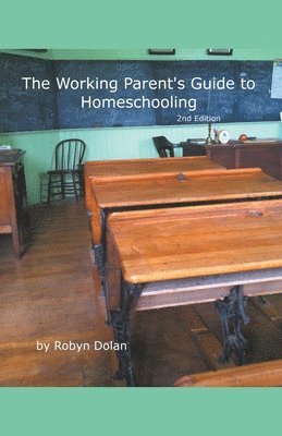 bokomslag Working Parent's Guide to Homeschooling 2nd Edition