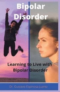 bokomslag Bipolar Disorder Learning to Live with Bipolar Disorder