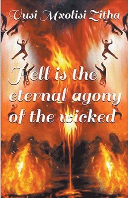 Hell Is the Eternal Agony of the Wicked 1