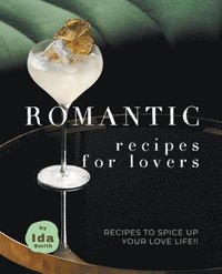 bokomslag Romantic Recipes for Lovers