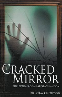 bokomslag The Cracked Mirror - Reflections of An Appalachian Son