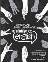 bokomslag American Sign Language as a Bridge to English