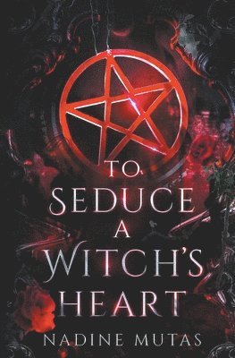 Nadine Mutas - To Seduce a Witch's Heart, Häftad