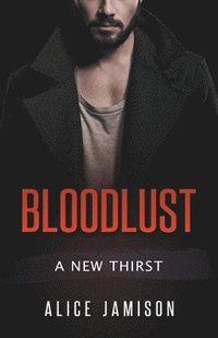 bokomslag Bloodlust A New Thirst Book