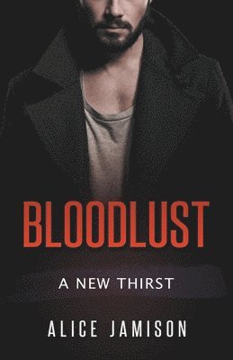 Bloodlust A New Thirst Book 1