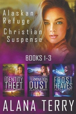 Alaskan Refuge Christian Suspense Series (Books 1-3) 1