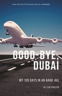 bokomslag Good-Bye, Dubai
