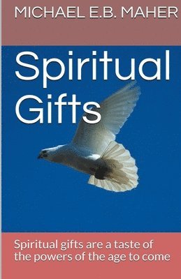 Michael E B Maher - Spiritual Gifts, Häftad