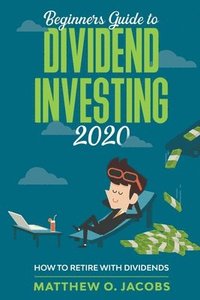 bokomslag Beginners Guide to Dividend Investing 2020