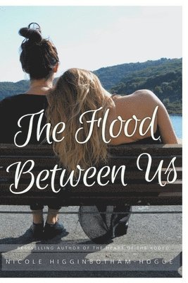 Nicole Higginbotham-Hogue - Flood Between Us, Häftad