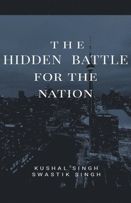 Kushal Singh, Swastik Singh - Hidden Battle for the Nation, Häftad