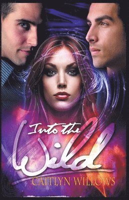 Caitlyn Willows - Into the Wild, Häftad