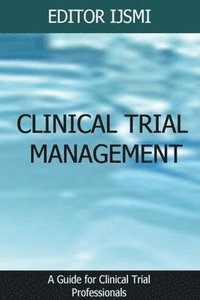 bokomslag Clinical Trial Management - an Overview