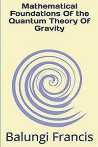 bokomslag Mathematical Foundation of the Quantum Theory of Gravity
