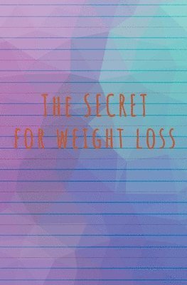 The Secret for Weight Loss 1