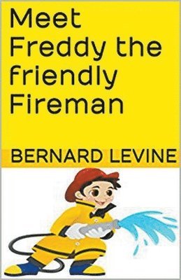 Bernard Levine - Meet Freddy the Friendly Fireman, Häftad
