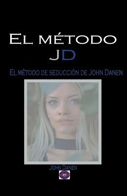 John Danen - método JD. El método de seducción de John Danen, Häftad