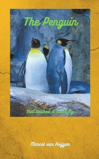 bokomslag Penguin that wished it could Fly