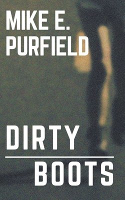 Mike Purfield - Dirty Boots, Häftad