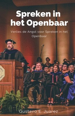 bokomslag Spreken in het Openbaar Verlies de Angst voor Spreken in het Openbaar