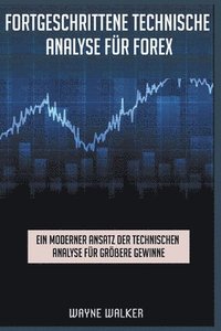 bokomslag Fortgeschrittene Technische Analyse fr Forex