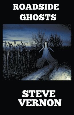 Steve Vernon - Roadside Ghosts, Häftad